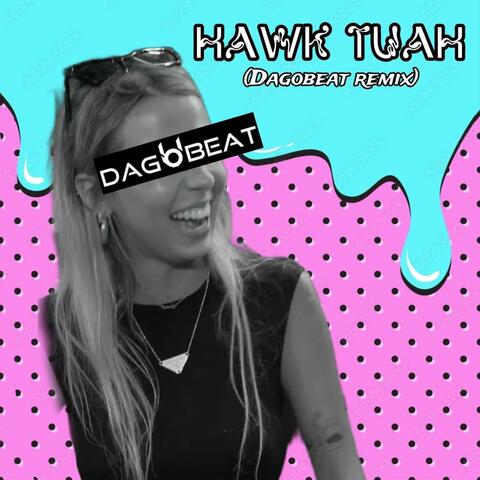 Hawk Tuah (Dagobeat Remix)