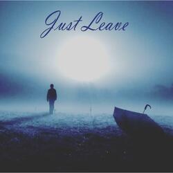 Just Leave