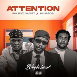 Attention (feat. King sos & Phlexzywest)