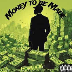 Money To Be Made (feat. Krashout Kei)