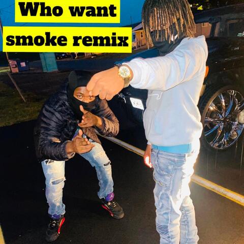 Who Want Smoke (feat. MyloGIHF) [Remix]