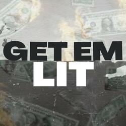 Get Em Lit
