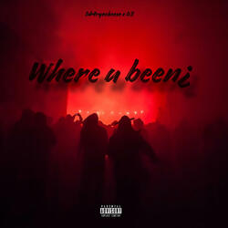 Where u been¿ (feat. D3)