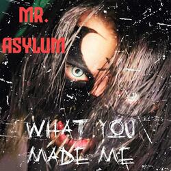 What You Made Me