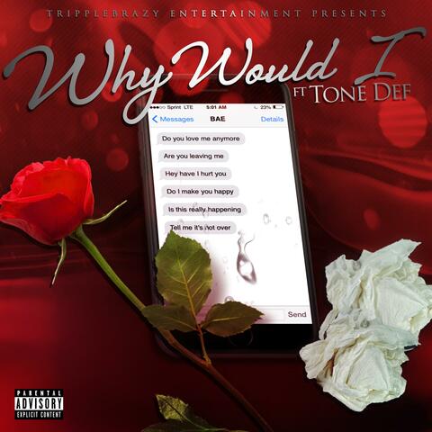 Why Would I I (feat. ToneDef757)