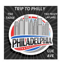 Trip to philly (feat. Cue ave & TSO teezy laflare)