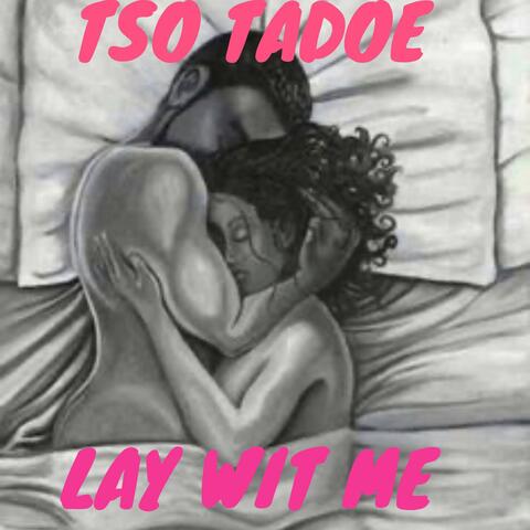 Lay wit me