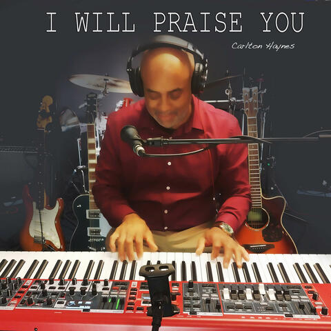 I WILL PRAISE YOU