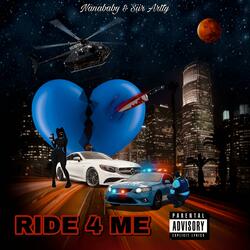 Ride 4 Me (feat. Siir Artty)