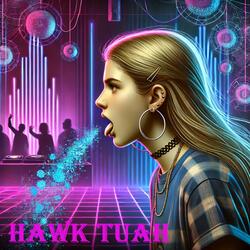 Hawk Tuah Techno