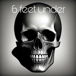 6 feet under