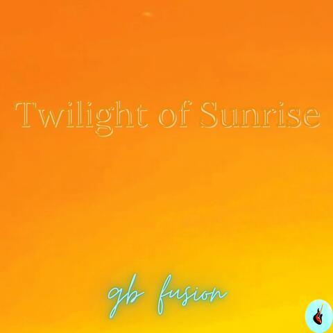 Twilight of Sunrise
