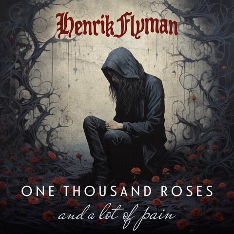 One Thousand Roses And A Lot Of Pain