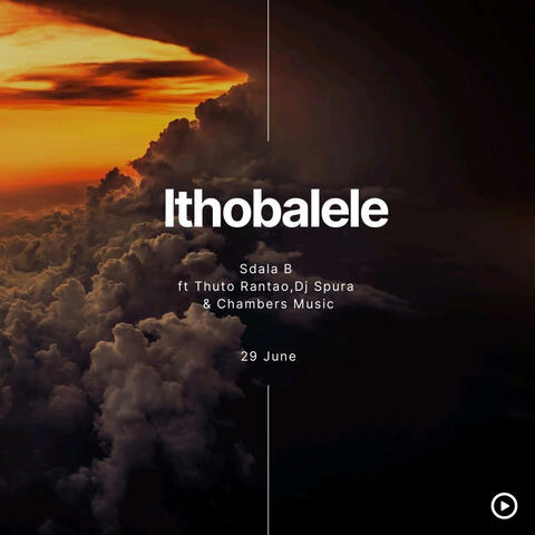 Ithobalele. (feat. DJ Spura, Thuto Rantao & Chambers Music)