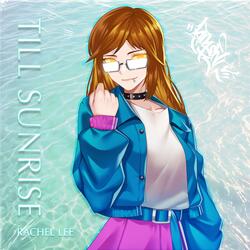 Till Sunrise (feat. Rachel Lee)