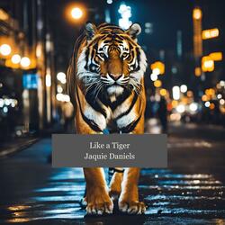 Like a tiger