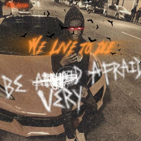 We Live To Die