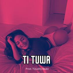 Ti Tuwa
