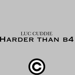 Harder Than B4