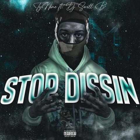 Stop Dissin (feat. DJ Swill B)