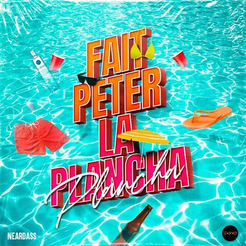 Fait péter la plancha (feat. Neardass)