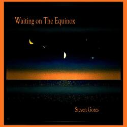 Waiting on The Equinox