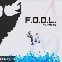 F.O.O.L. (feat. Flizzy)