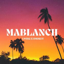 MABLANCH (ANSSARI X SMOKEY X L'WING)