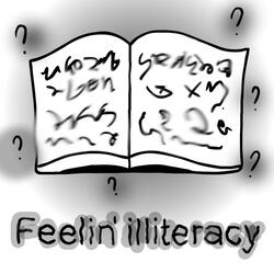 feelin' illiterate