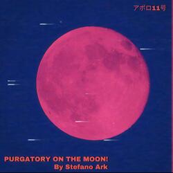 PURGATORY ON THE MOON! (feat. THE MOON MAN) (The Moon Man’s Symphony )