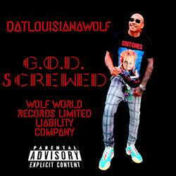 G.O.D. Screwed