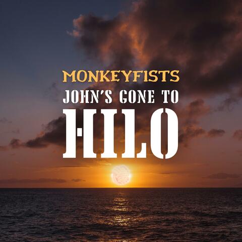 John's Gone To Hilo