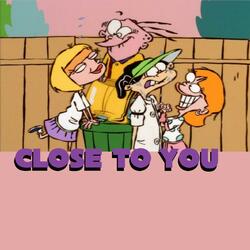 Close To You