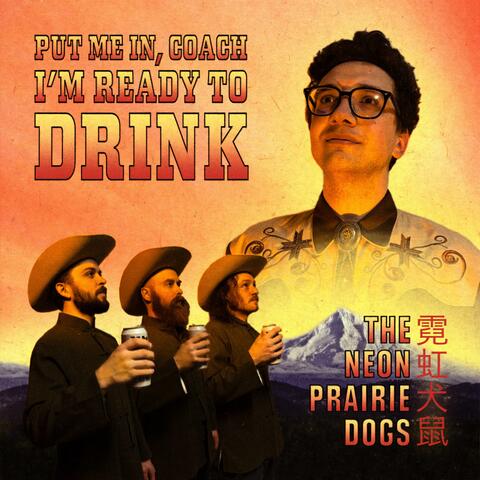 Put Me In Coach, I'm Ready To Drink