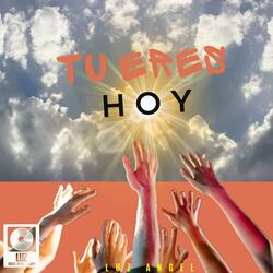 TU ERES HOY