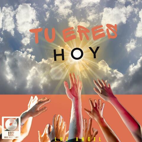 TU ERES HOY