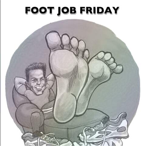 Foot Job Friday