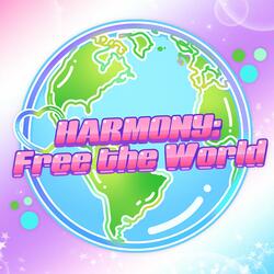 Harmony: Free the World