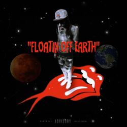 FLOATIN' OFF EARTH (feat. 1K*GUAP)