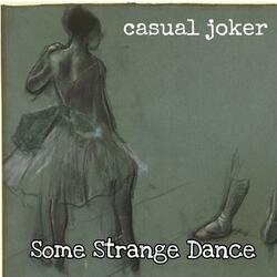 Some Strange Dance