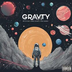 Gravity (feat. DreDaMan & Ceno Rudeboy)