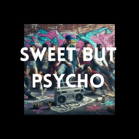 Sweet but Psycho
