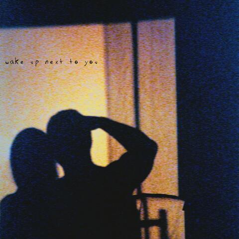wake up next to you
