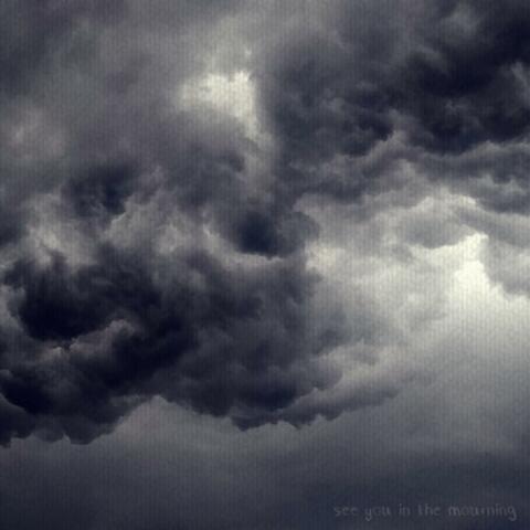 See You in The Mourning