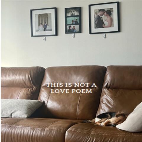 This is Not a Love Poem (Music by Olexy)