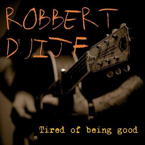 Tired Of Being Good