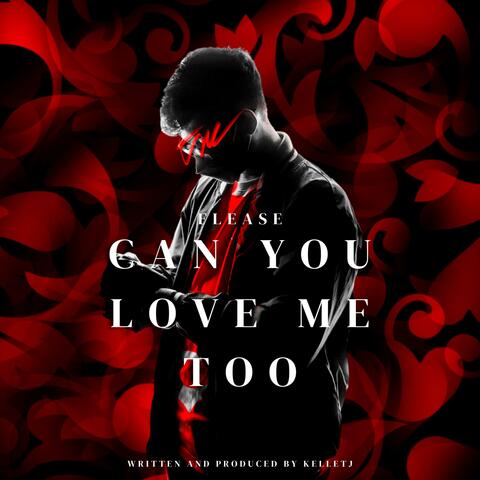 Can you love me too