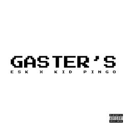 GASTER'S (feat. Esk Trash)