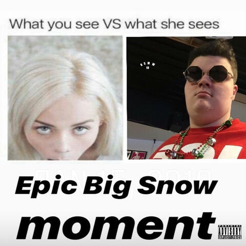#EpicBigSnowMoment (What You See vs. What She Sees Deluxe Edition)