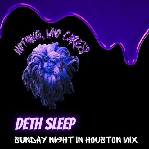 Deth Sleep (Sunday Night in Houston Mix)